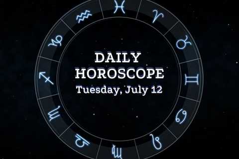 Your Daily Horoscope: July 12, 2022