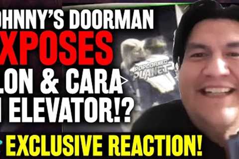 EXCLUSIVE Johnny Depp Doorman EXPOSES Elon Musk & Cara Delevingne & REACTS to Amber Heard..