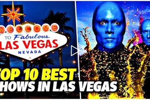 Top 10 Shows In LAS VEGAS | 2022