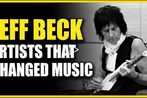 Artists Who Changed Music: Jeff Beck