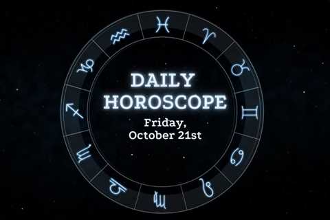 Your Daily Horoscope: October 21, 2022