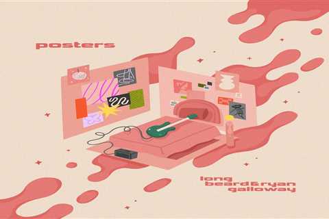 Long Beard & Ryan Galloway – “Posters”