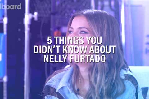 Here Are 5 Things You Didn’t Know About Nelly Furtado | Billboard
