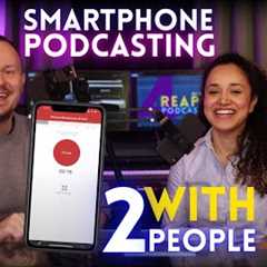 🎙📱📱 Podcast with Phone with Two People // Smartphone Podcasting