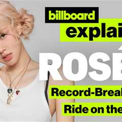 ROSÉ Makes History on the Hot 100 & More | Billboard Explains