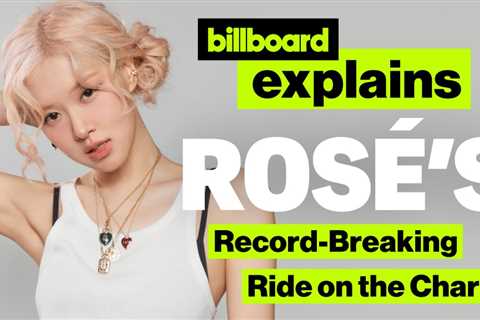 ROSÉ Makes History on the Hot 100 & More | Billboard Explains