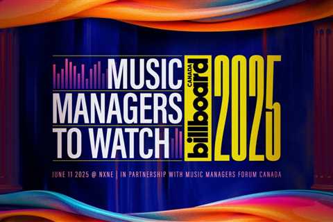 In Canada: Billboard Music Managers to Watch Expands to Canada, CIMA Appeals to Mark Carney & More