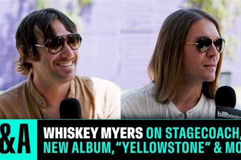 Whiskey Myers On Their Favorite Thing About Stagecoach, Their New Album, Being on “Yellowstone” &..
