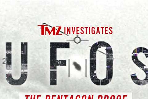 'TMZ Investigates: UFOs: The Pentagon Proof' Now Available to Stream on YouTube