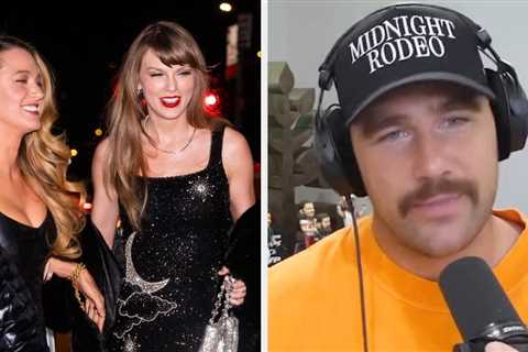 Weirdos Are Melting Down Over The Kelce Brothers Referring To Blake Lively As Our Friend