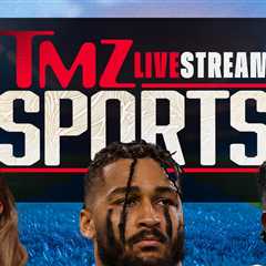 TMZ Sports Streaming Live From Newsroom, Join The Conversation!