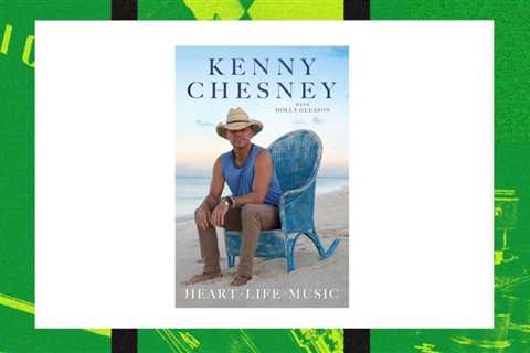 Kenny Chesney Shares His Ultimate Playlist From His Memoir ‘Heart Life Music’ — And the Stories..