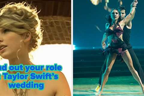 Your Dancing With The Stars Picks Will Reveal Your Role At Taylor Swift’s Wedding