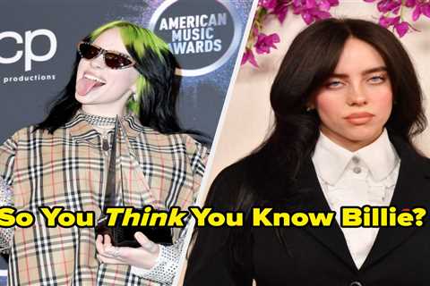 If You Can Answer These Trivia Questions About Billie Eilish, You're Definitely Born After 2005