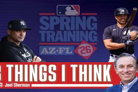 Joel Sherman’s 3 Things I Think: Inside the Yankees’ quiet camp