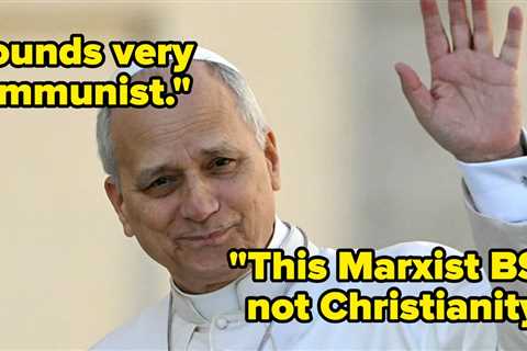 Sounds Very Communist: Oh BOYYY Conservatives Are Not Happy About The Pope's Latest Take On..