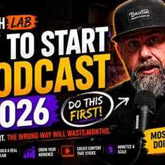 How to start a podcast in 2026 (with a real plan)
