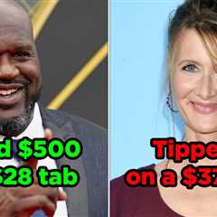 Waiters And Waitresses Revealed The 17 Celebs Who Were Great Tippers And The 4 Who Were Shockingly..