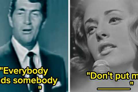 Sorry, Only Your Parents And Grandparents Will Be Able To Finish The Lyrics To These Classic..
