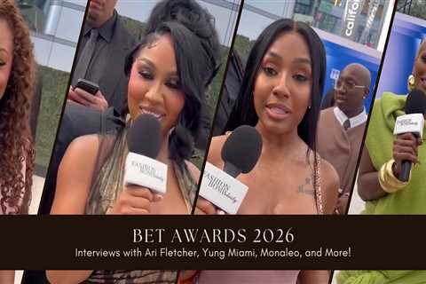 Interview Highlights from the 2026 BET Awards: Ari Fletcher, Yung Miami, Eva Marcille, and More!